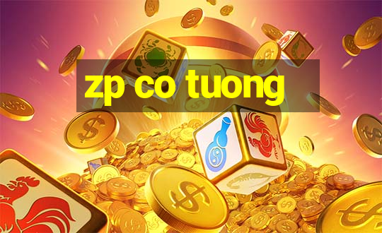 zp co tuong