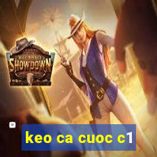 keo ca cuoc c1