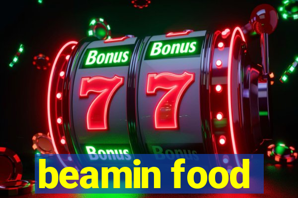 beamin food