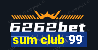 sum club 99