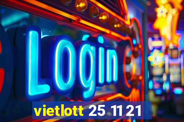 vietlott 25 11 21