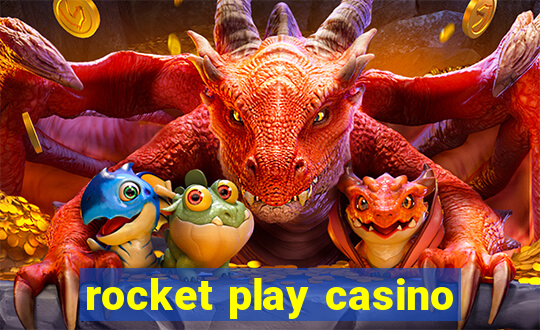 rocket play casino