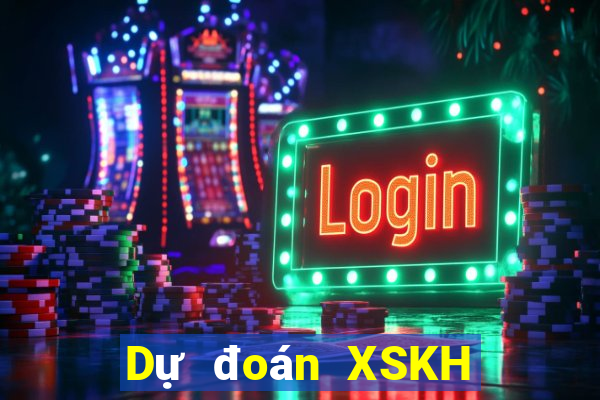 Dự đoán XSKH ngày 9