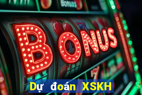 Dự đoán XSKH ngày 9