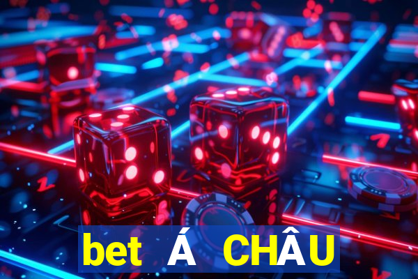 bet Á CHÂU Việt nam