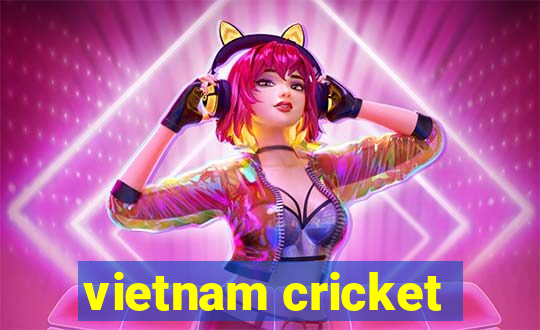 vietnam cricket