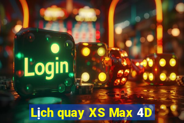 Lịch quay XS Max 4D