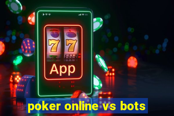 poker online vs bots