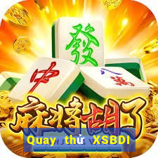 Quay thử XSBDI Thứ 4