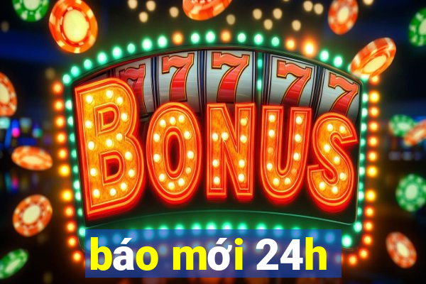 báo mới 24h