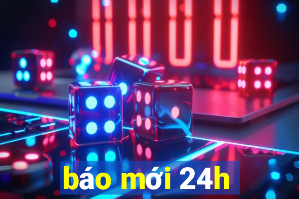 báo mới 24h