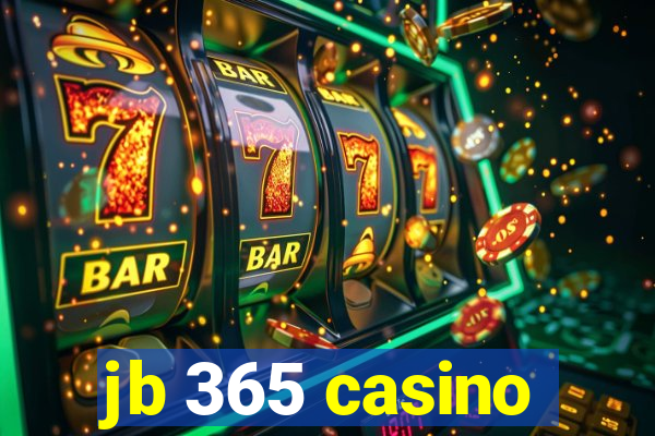 jb 365 casino