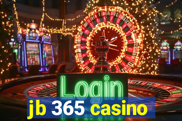 jb 365 casino