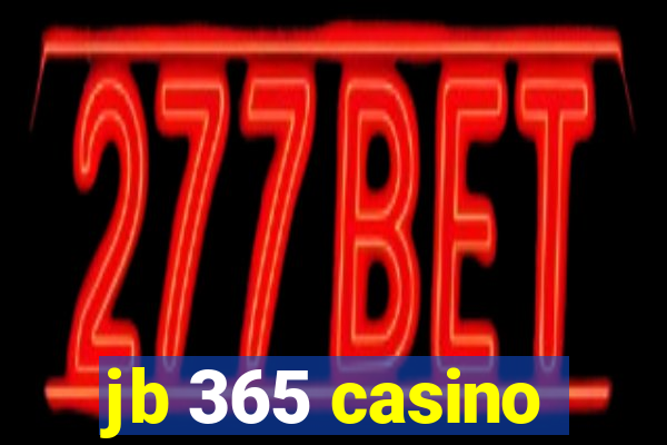 jb 365 casino