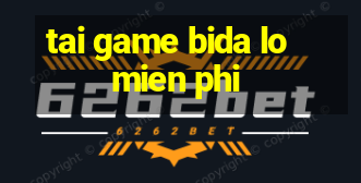 tai game bida lo mien phi