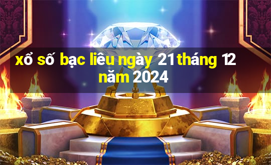 xổ số bạc liêu ngày 21 tháng 12 năm 2024