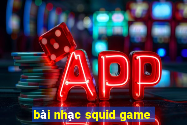 bài nhạc squid game