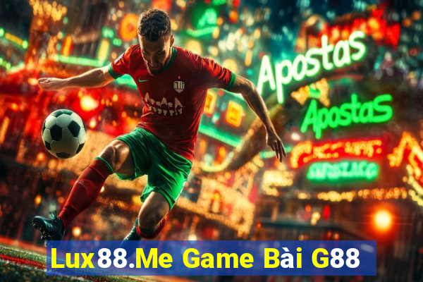 Lux88.Me Game Bài G88