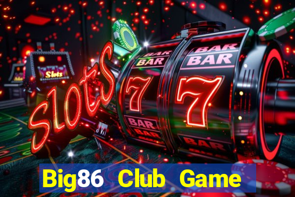 Big86 Club Game Bài Online