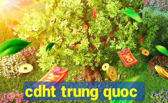 cdht trung quoc