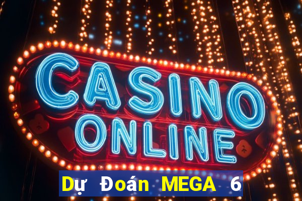 Dự Đoán MEGA 6 45 thứ bảy