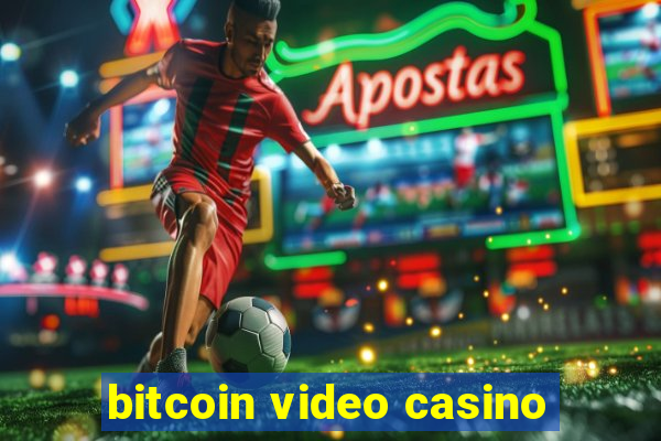 bitcoin video casino