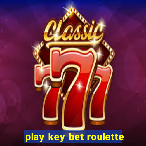 play key bet roulette