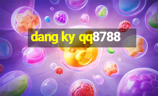 dang ky qq8788