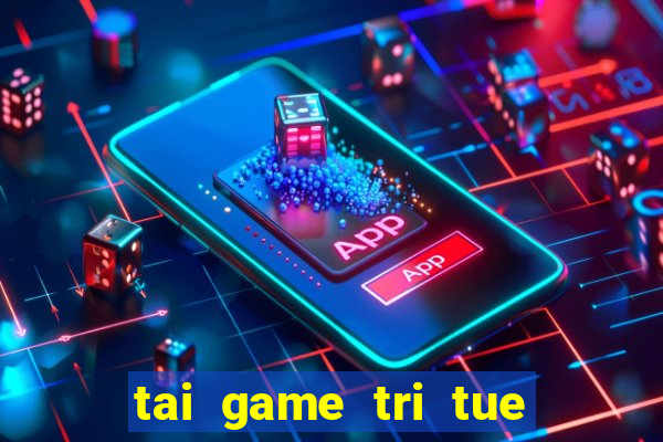 tai game tri tue mien phi