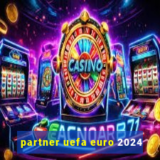 partner uefa euro 2024