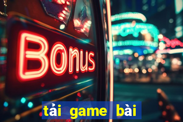 tải game bài nhận ngay code vip