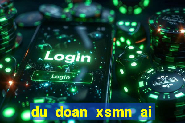 du doan xsmn ai trung roi