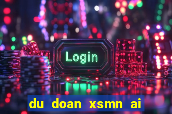 du doan xsmn ai trung roi