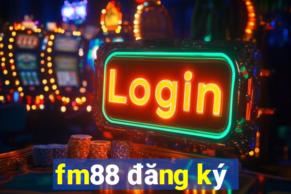 fm88 đăng ký