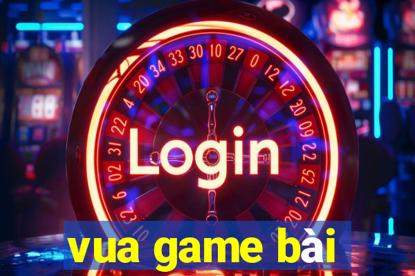 vua game bài