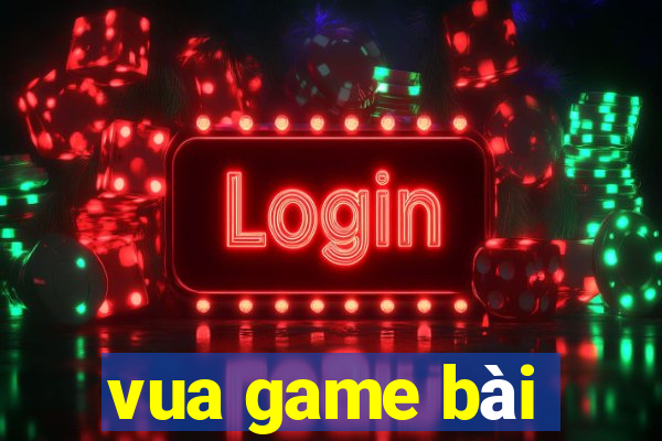 vua game bài