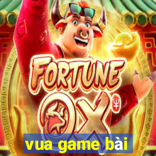 vua game bài