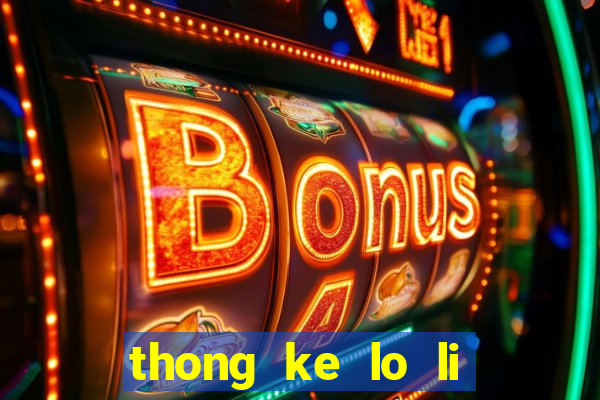 thong ke lo li mien bac