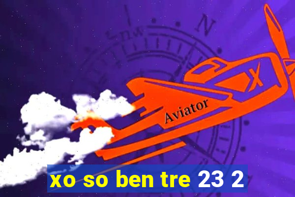 xo so ben tre 23 2