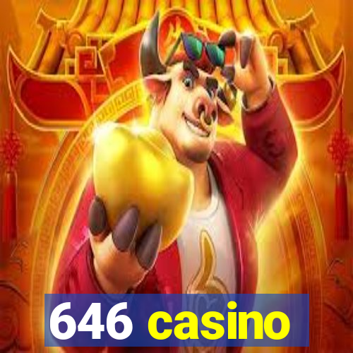 646 casino