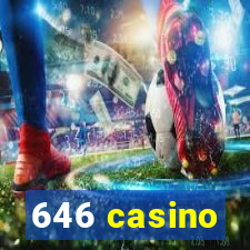 646 casino