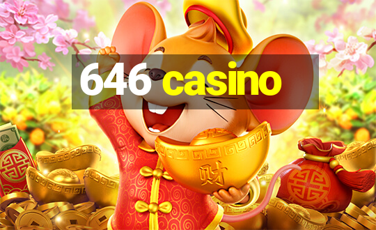 646 casino