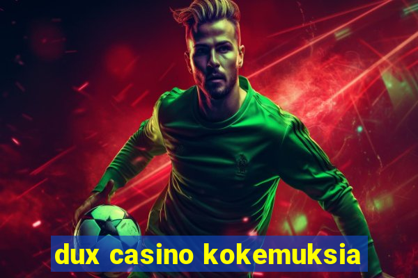 dux casino kokemuksia