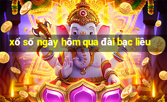 xổ số ngày hôm qua đài bạc liêu