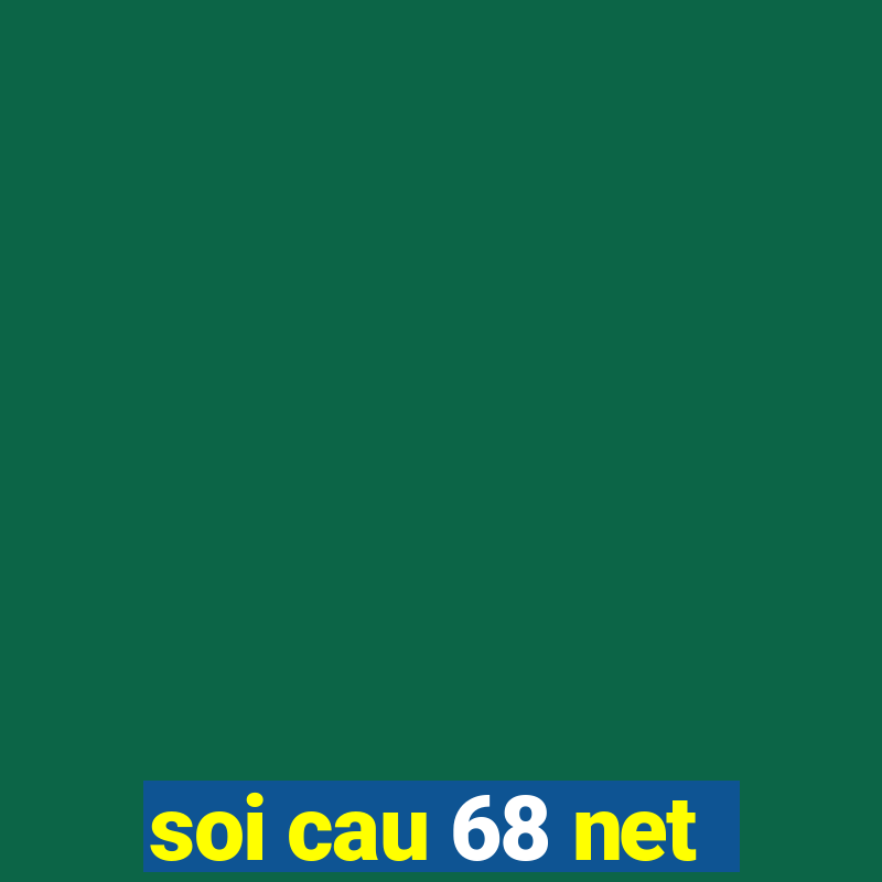 soi cau 68 net