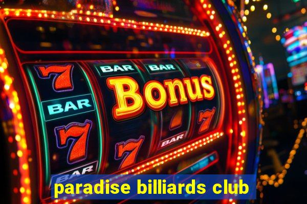 paradise billiards club