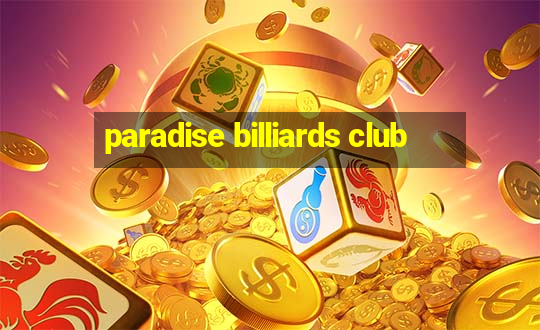 paradise billiards club