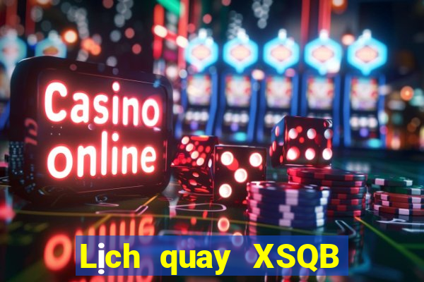 Lịch quay XSQB Chủ Nhật