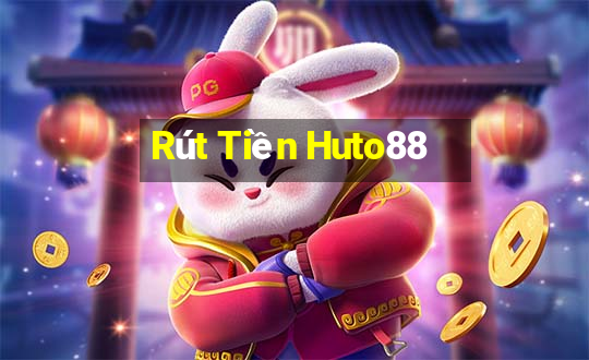 Rút Tiền Huto88