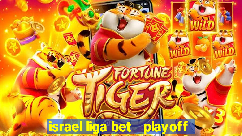 israel liga bet   playoff